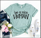 Be A Nice Human T-shirt