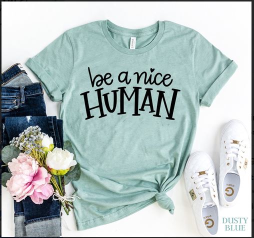 Be A Nice Human T-shirt